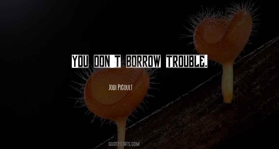 Quotes About Borrow #245907 Quotes About Borrow #245907