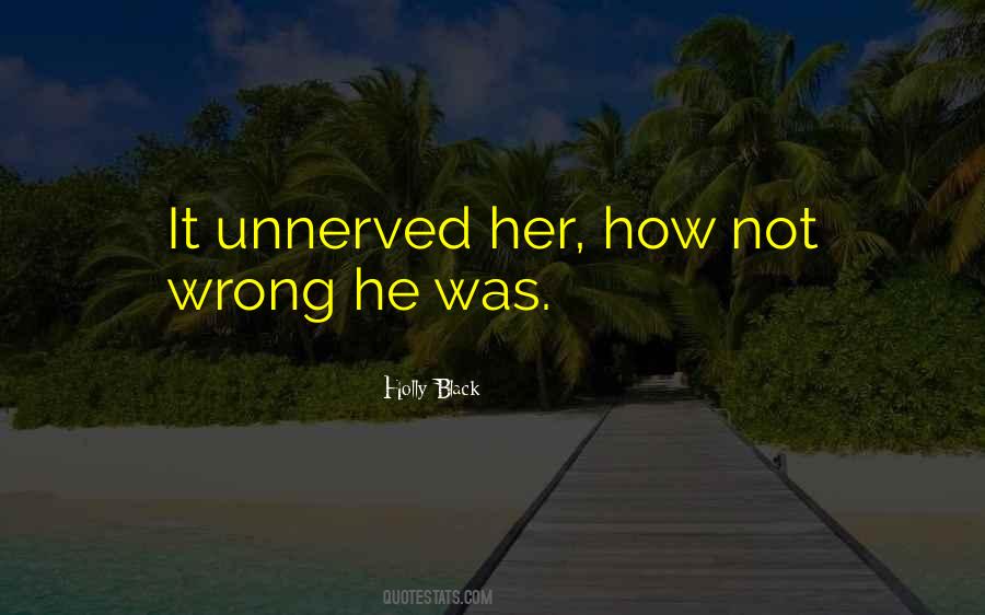 Quotes About Unnerved #1246276