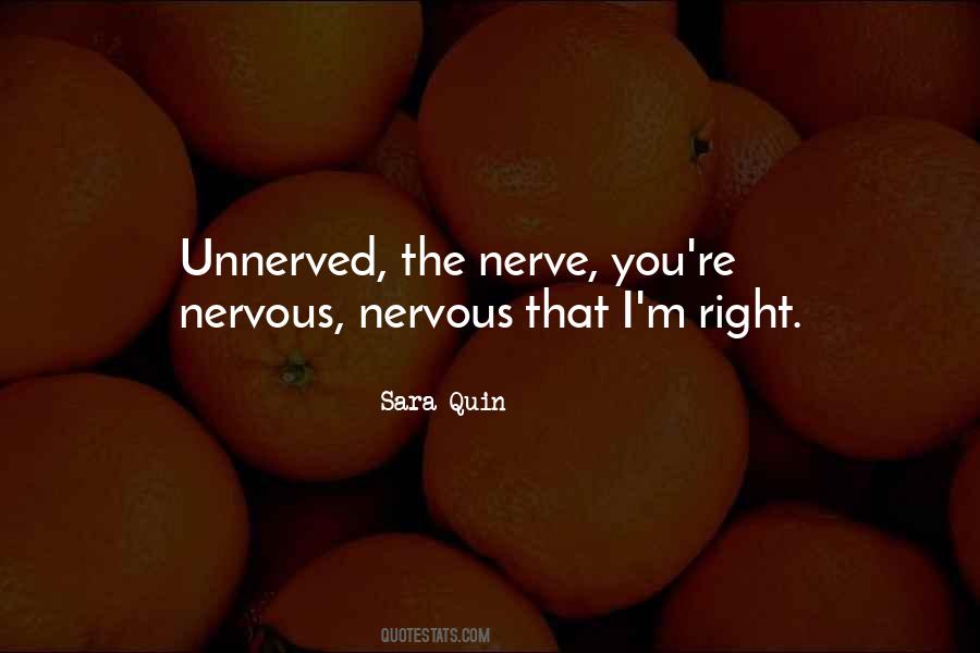 Quotes About Unnerved #1287807