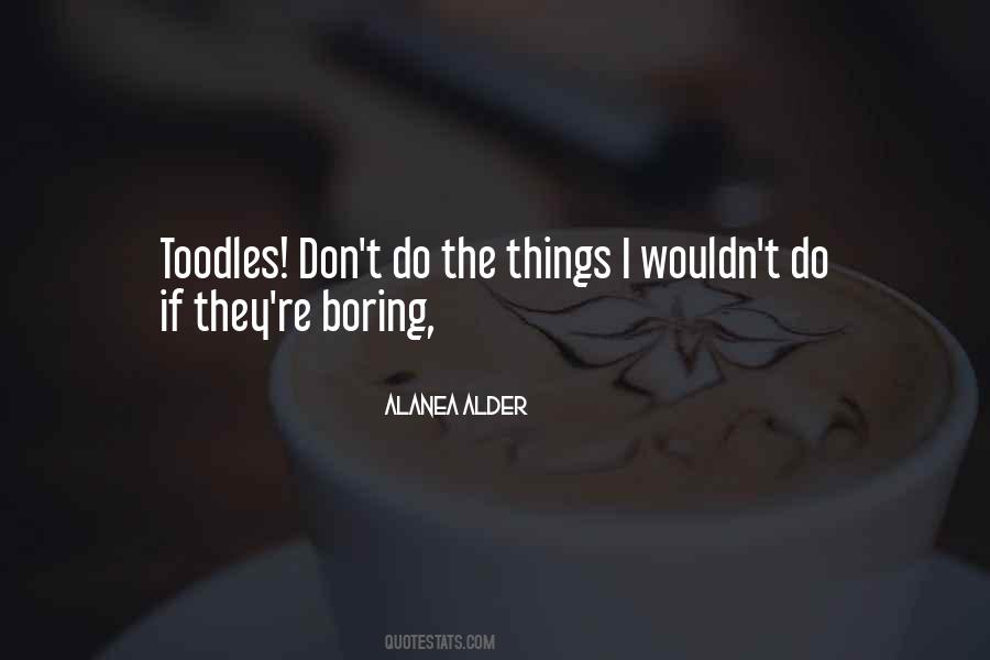 Quotes About Boring Things #601294