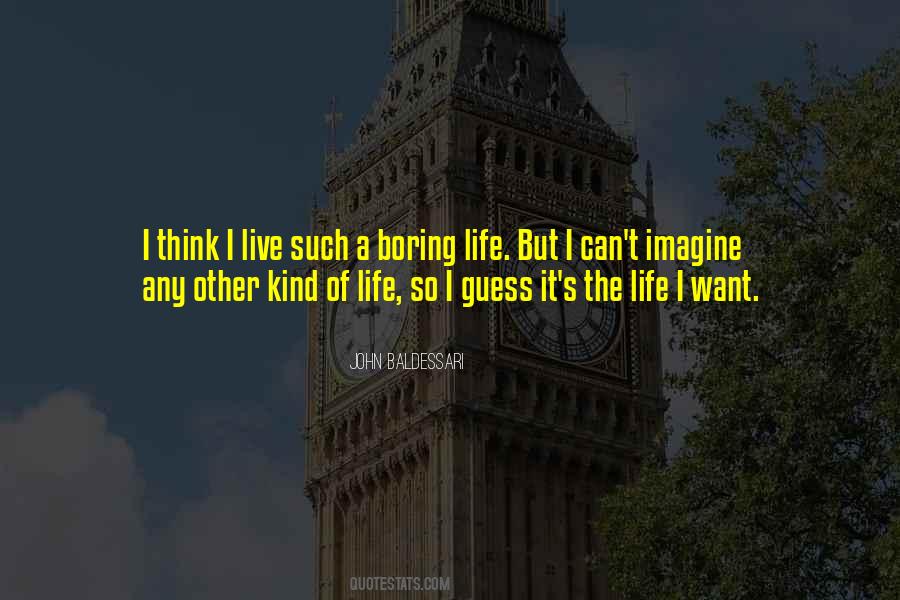 Quotes About Boring Life #1169293