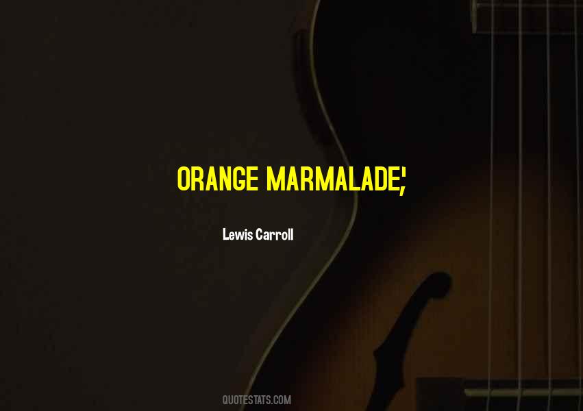 Orange Marmalade Quotes #638211