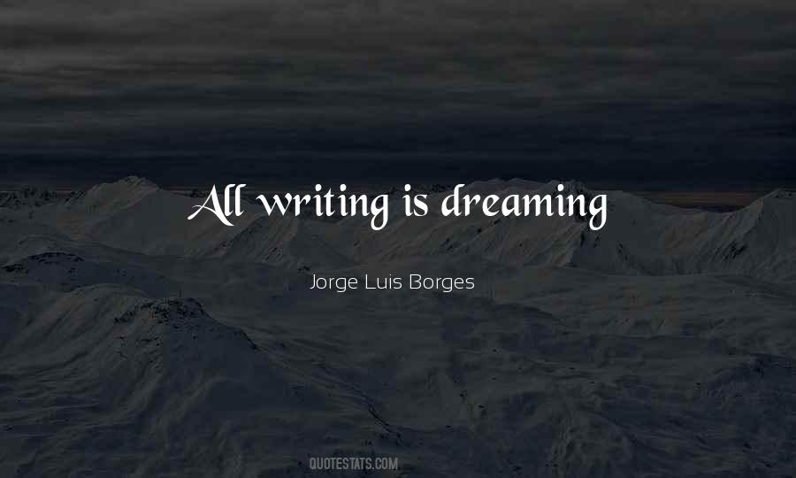 Quotes About Borges Writing #1487835