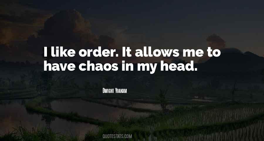 Order In Chaos Quotes #798501