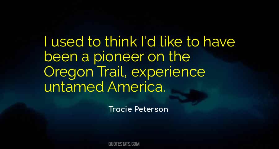 Oregon Trail Pioneer Quotes #268524