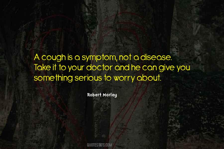 Quotes About Symptom #910972