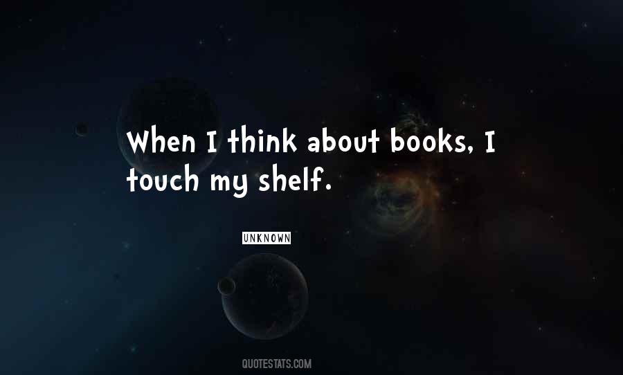 Quotes About Books On A Shelf #1606322