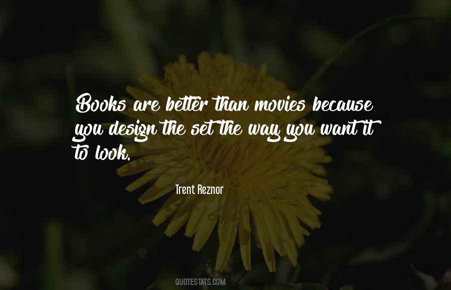 Quotes About Books Better Than Movies #1325452