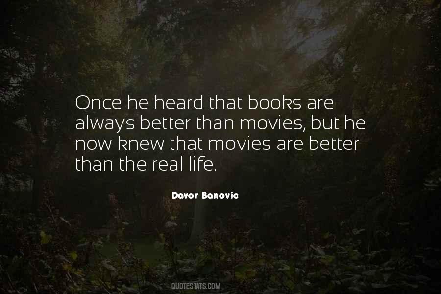 Quotes About Books Better Than Movies #1754834