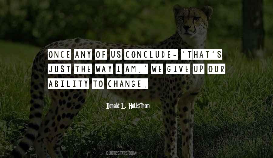 Our Ability To Change Quotes #1814381