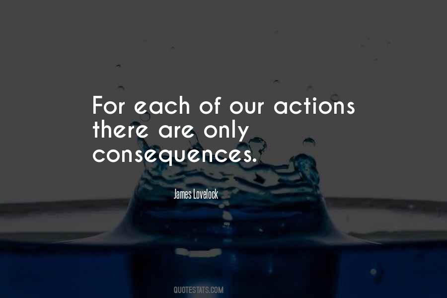 Our Actions Have Consequences Quotes #250029