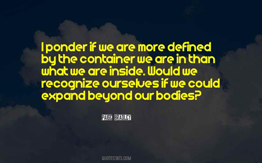 Our Bodies Ourselves Quotes #1490153