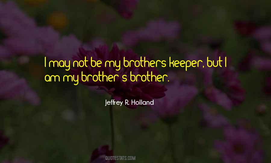 Our Brother's Keeper Quotes #645192