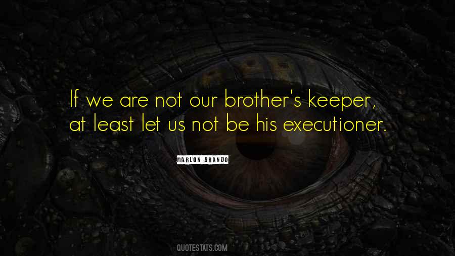 Our Brother's Keeper Quotes #682340