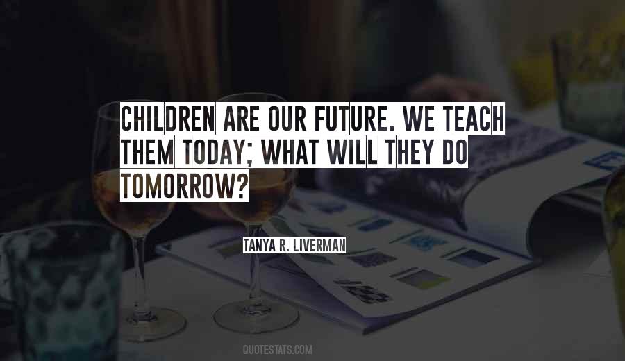 Our Children's Future Quotes #443446