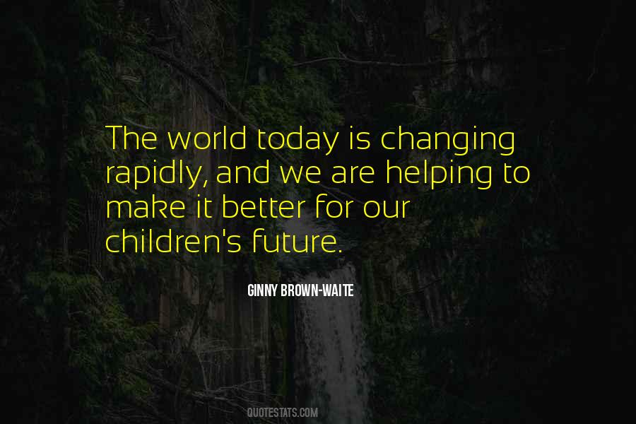 Our Children's Future Quotes #959365