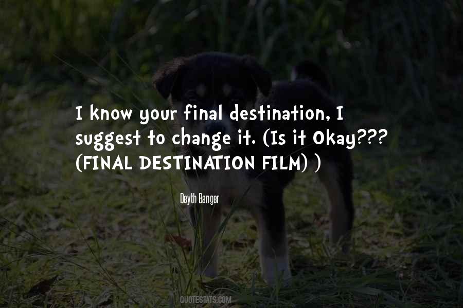 Our Final Destination Quotes #1237802