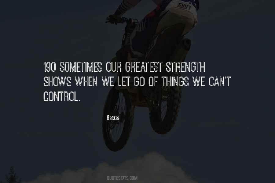 Our Greatest Strength Quotes #67909