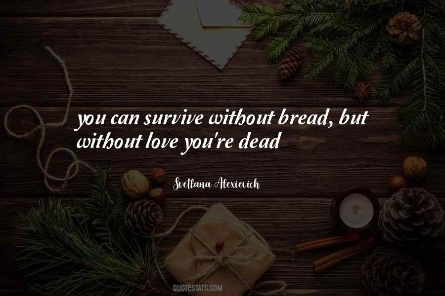 Our Love Can Survive Quotes #71517