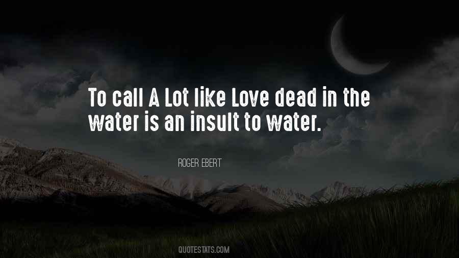 Our Love Is Like Water Quotes #104874