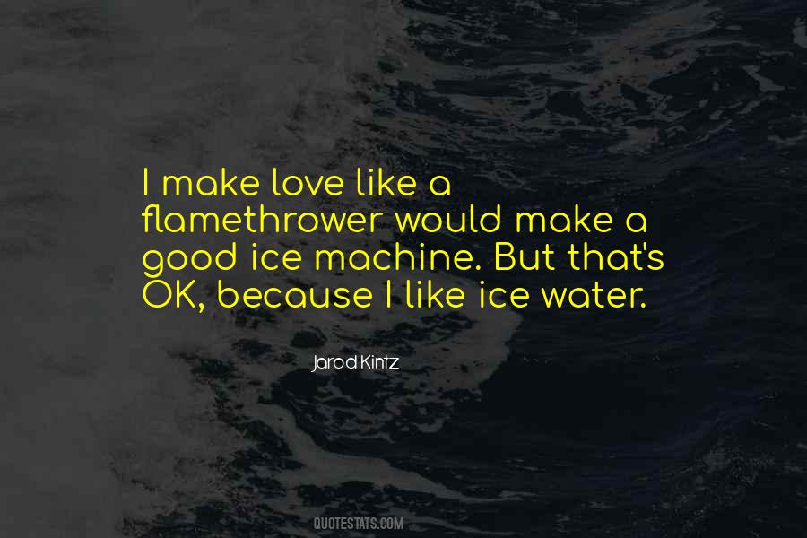 Our Love Is Like Water Quotes #48263