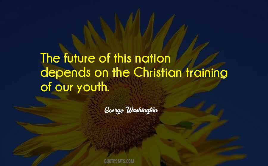 Our Nation Future Quotes #1095334