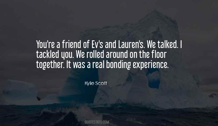 Quotes About Bonding Together #498105