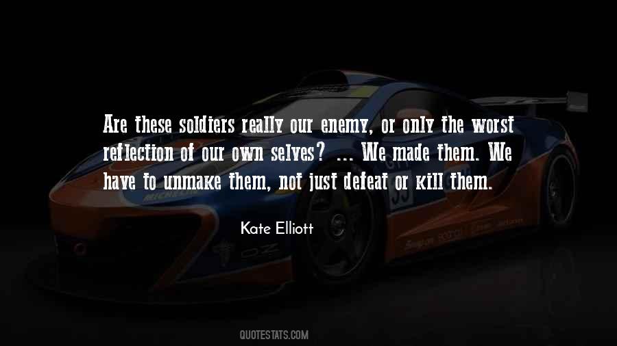 Our Own Enemy Quotes #1464855
