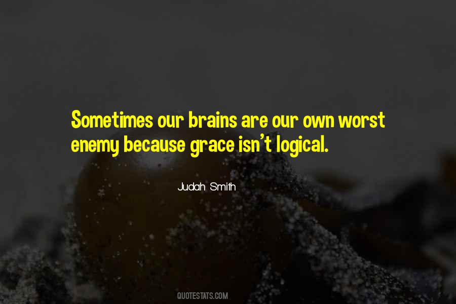 Our Own Enemy Quotes #368152