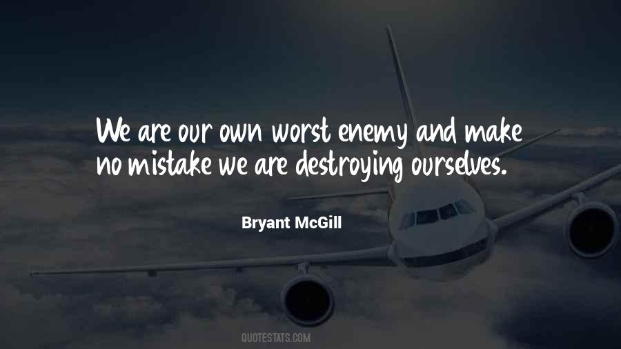Our Own Enemy Quotes #997633
