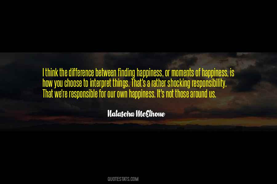Our Own Happiness Quotes #1100222