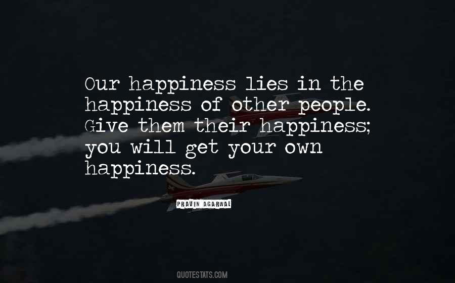 Our Own Happiness Quotes #119065