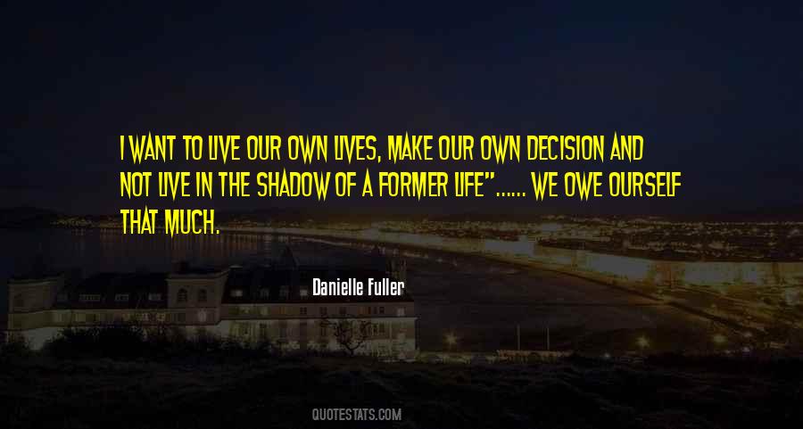 Our Own Shadow Quotes #1285414