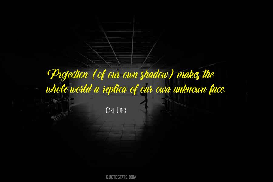 Our Own Shadow Quotes #1300418