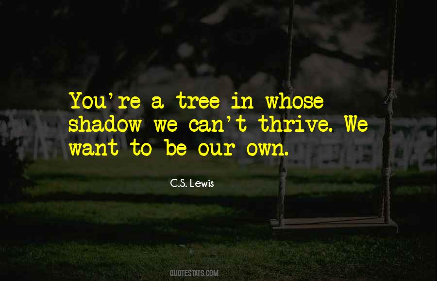 Our Own Shadow Quotes #1824762