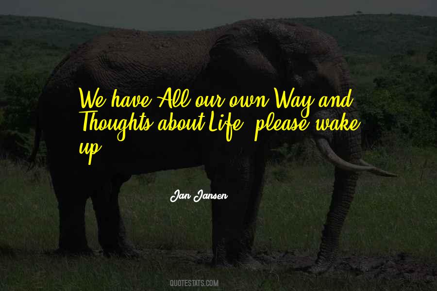 Our Own Thoughts Quotes #1139103