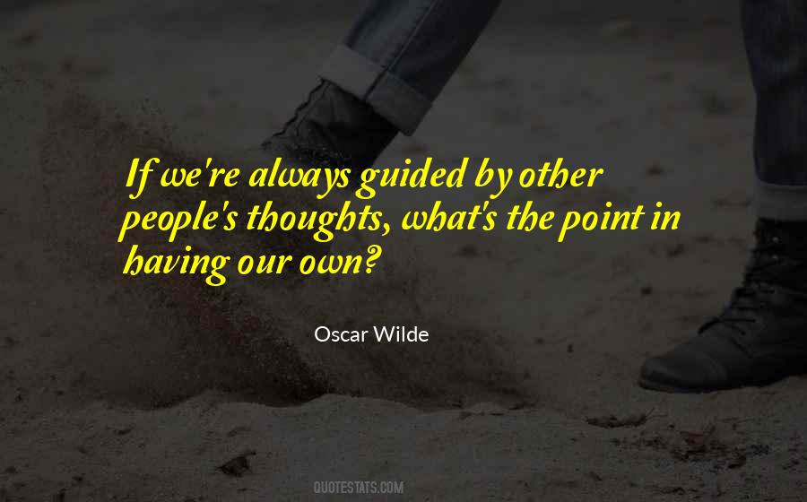 Our Own Thoughts Quotes #618741