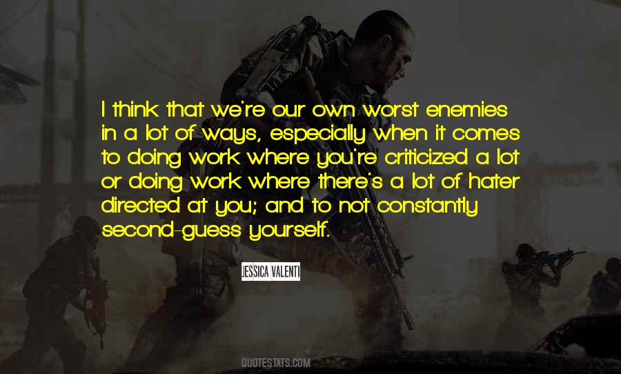 Our Own Worst Enemy Quotes #1666844