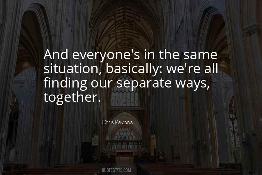 Our Separate Ways Quotes #579525