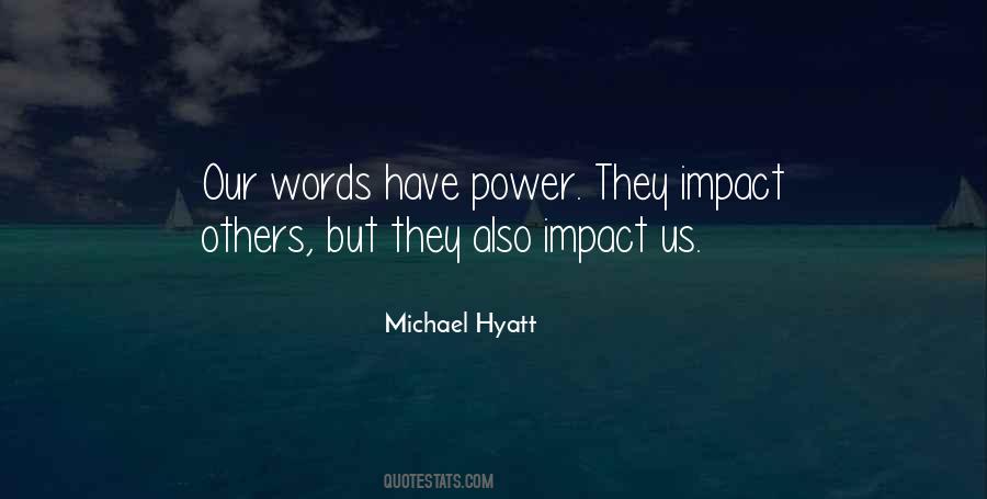 Our Words Have Power Quotes #645444