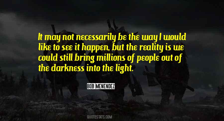 Out Darkness Into Light Quotes #1052524