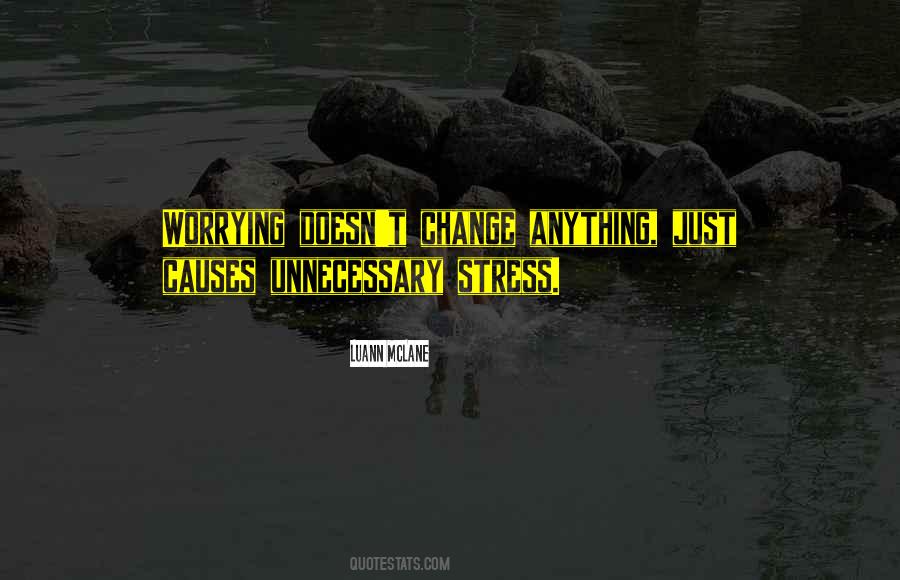 Quotes About Unnecessary Change #1072942