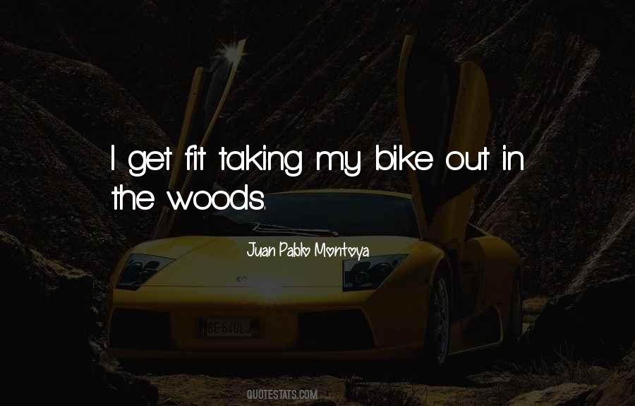 Out In The Woods Quotes #1377912