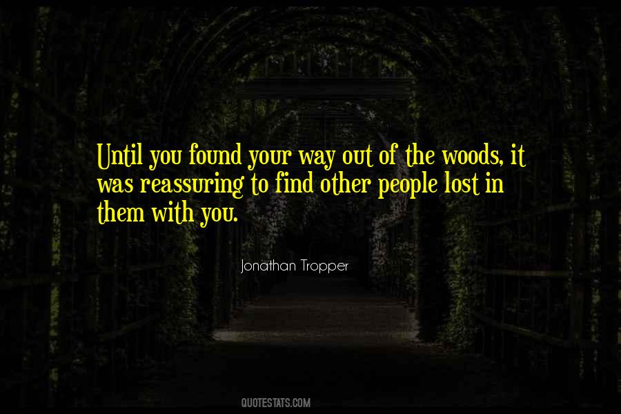 Out In The Woods Quotes #376553