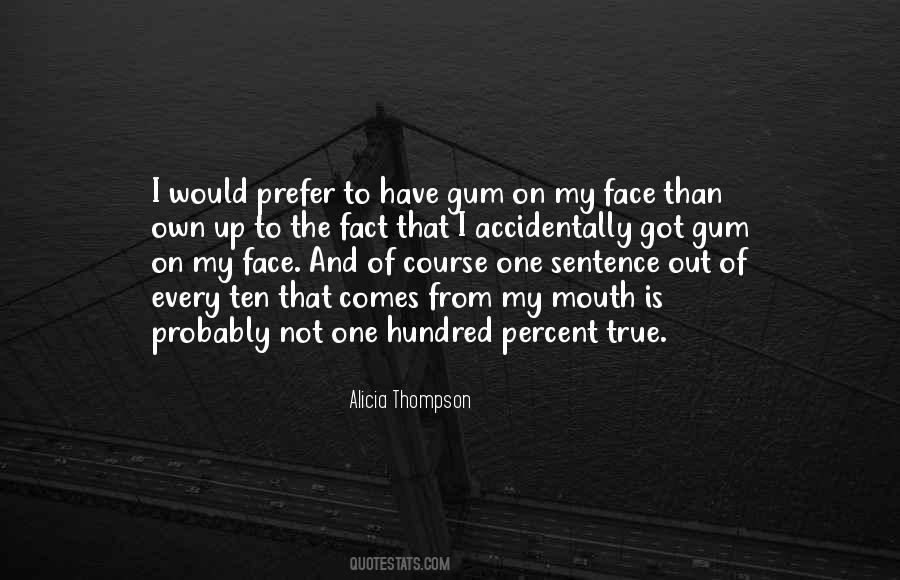 Out My Face Quotes #4422