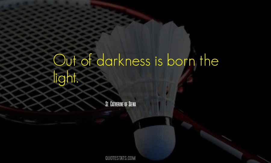 Out Of Darkness Quotes #549890