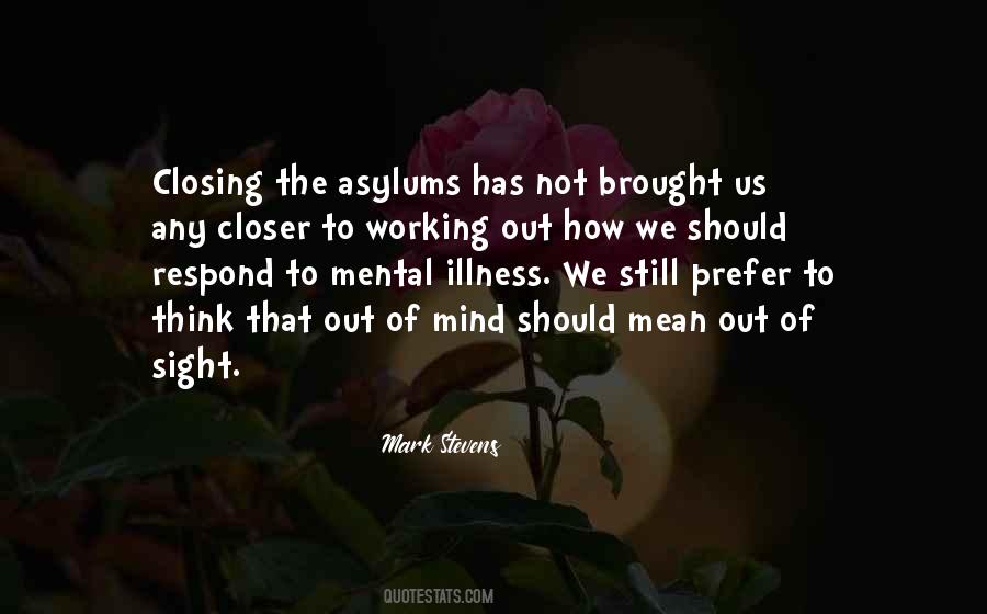 Out Of Sight Not Out Of Mind Quotes #1555047