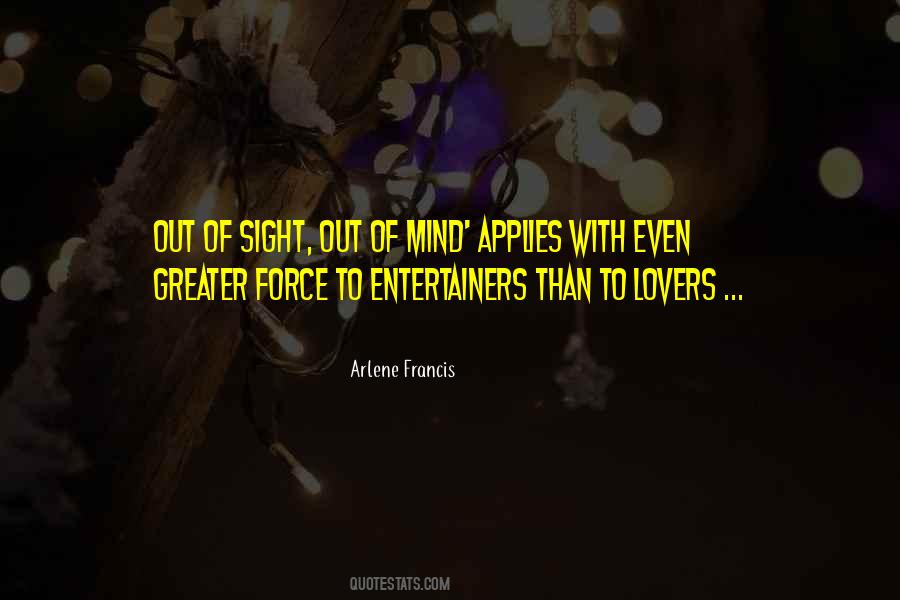 Out Of Sight Out Mind Quotes #1821233