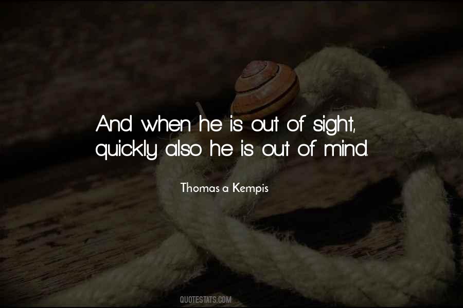 Out Of Sight Out Mind Quotes #888606