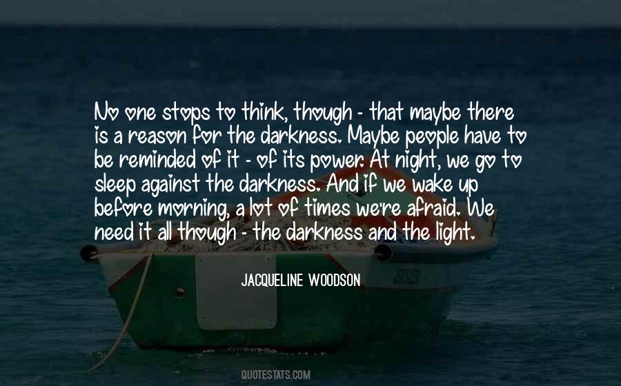 Out Of The Darkness Into The Light Quotes #35305